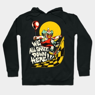 We All Skate Down Here Scary Clown Halloween Skater Hoodie